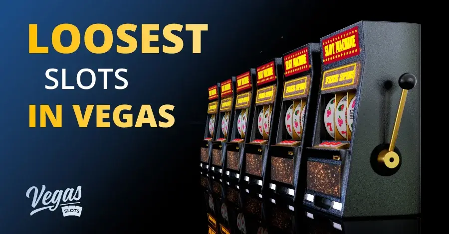 Visual Representation For The Article Titled Loosest Slots In Vegas