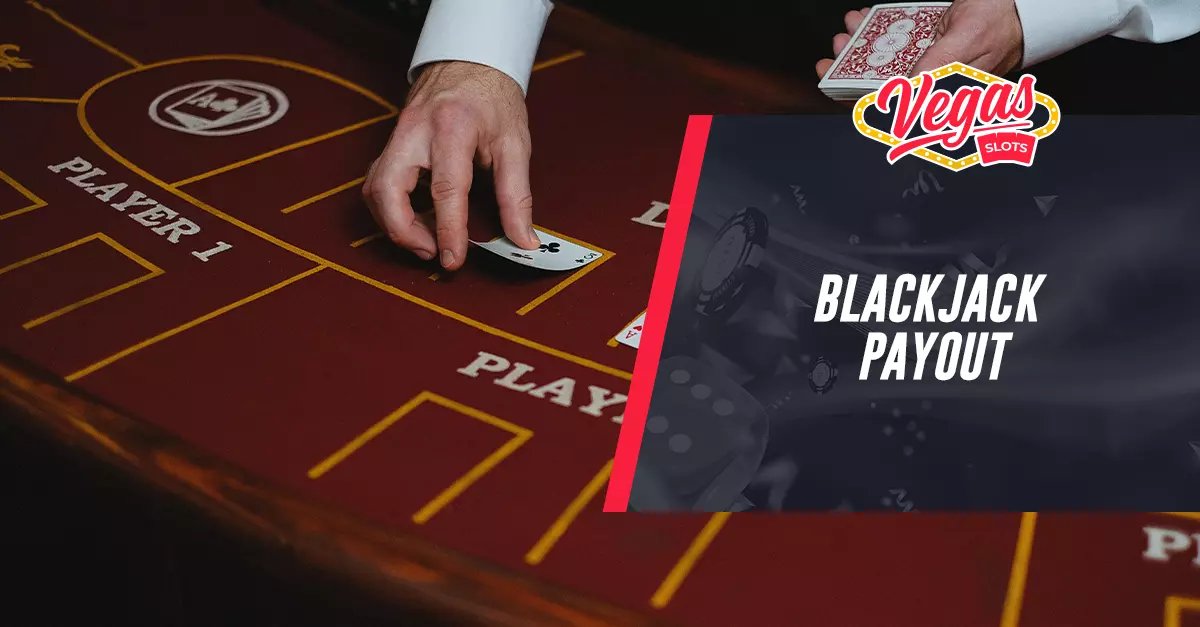 Blackjack Payout 2024 - Charts, Calculator & More