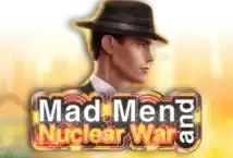 Image of the slot machine game Mad Men And Nuclear War provided by BF Games