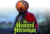Image of the slot machine game The Haunted Horseman provided by High 5 Games