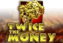 Twice the Money